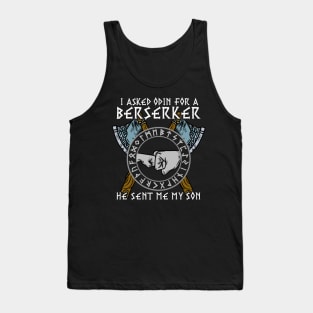 I asked Odin for a Berserker Viking Son T-Shirt Tank Top